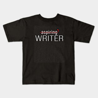 Not an Aspiring Writer. A Writer Kids T-Shirt